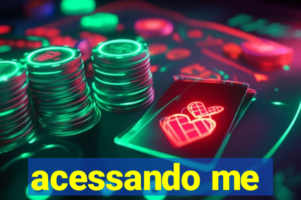 acessando me